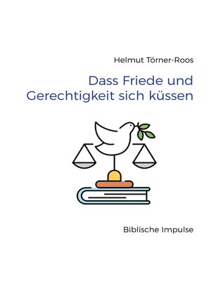 cover image of Dass Friede und Gerechtigkeit sich küssen